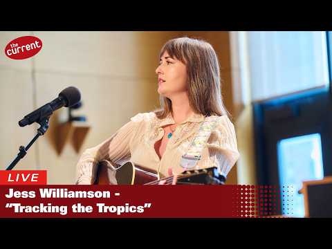 Jess Williamson — Tracking the Tropics (live at The Current studio)