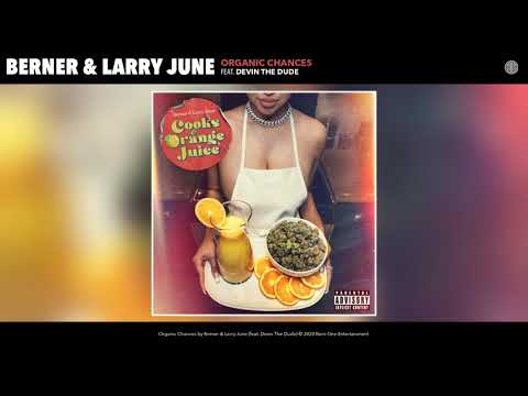 Berner & Larry June ft. Devin The Dude - Organic Chances (Audio)