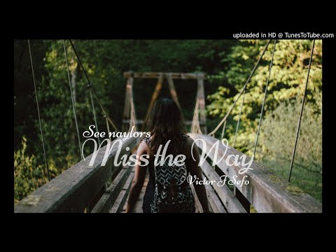 See Naylors Ft Victor J Sefo - Miss The Way [OFFICIAL AUDIO] 2018