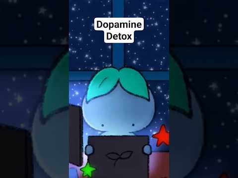 Dopamine Detox!