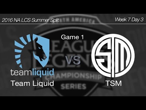 [ Team Liquid vs TSM ] Game 1 2016 NA LCS Summer Week 7 Day 3 160718