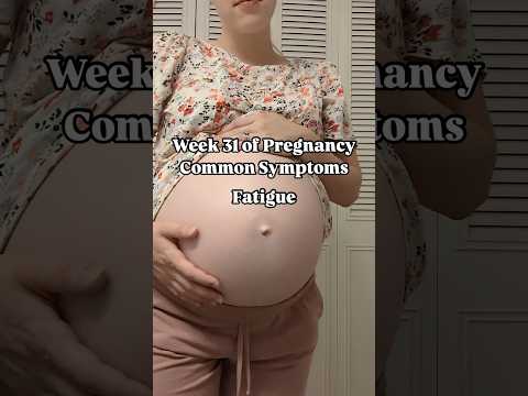 31 weeks pregnant symptoms