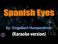 SPANISH EYES - Engelbert Humperdinck (KARAOKE VERSION)