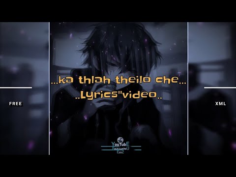 Ka thlah theilo che. lesky hype verse. mizo hla thar lyrics V.D xml file description🔰🔰🔰
