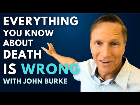 Death Isn’t What You Think: A Radical Reframe Beyond Religion - John Burke | TFF #42