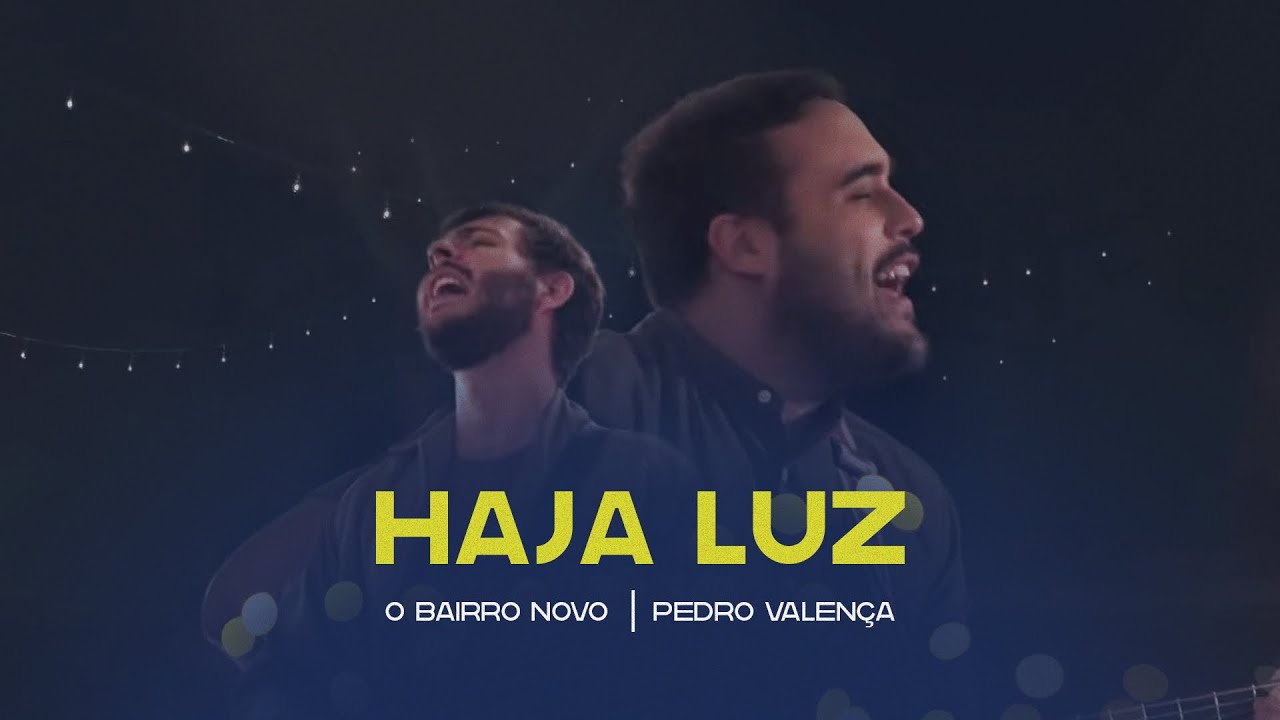 O Bairro Novo ft. Pedro Valença |  Haja Luz (Vídeo Oficial)