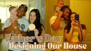 Fathers Day + Designing Our House *VLOG*