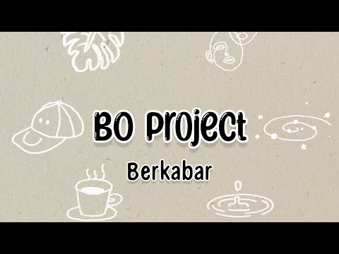 BO Project - Berkabar (Official Lyric)