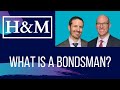 What is a Bondsman?