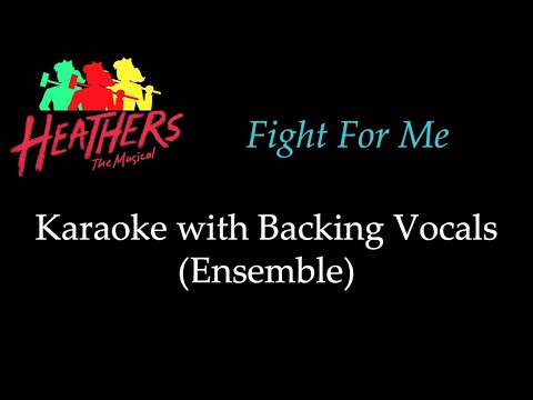 Heathers - Fight For Me - Karaoke with Backing Vocals (Ensemble)