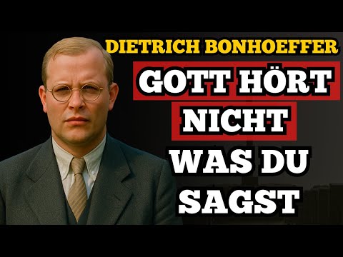 The prayer that God rejects – and that millions say daily | Dietrich Bonhoeffer