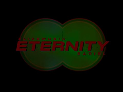 ELIKEMUSIC & SARIEL - ETERNITY (OFFICIAL VIDEO)