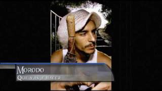 MORODO - QUE VAS A HACER (HQ)