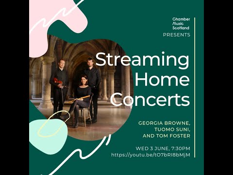 CMS Home Concert Series - Georgia Browne, Tuomo Suni & Tom Foster