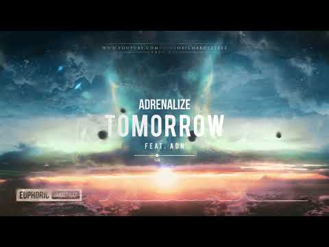 Adrenalize ft. ADN - Tomorrow [HQ Edit]