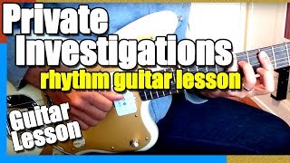 How to play Private Investigations - Rhythm Guitar lesson #189