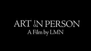 Art I/On Person - A Film by LMN