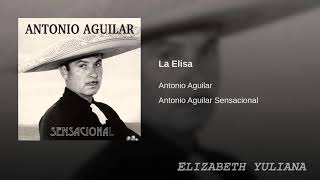LA ELISA - ANTONIO AGUILAR