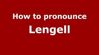 How to pronounce Lengell