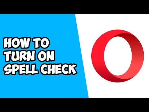 How To Turn On Spellcheck on Opera