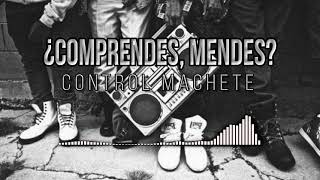 Control Machete - ¿Comprendes, Mendes? (Audio)