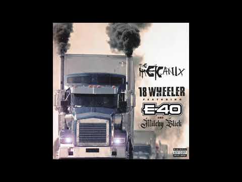 The Mekanix " 18 Wheeler " feat E 40 & Mitchy Slick (prod by The Mekanix)