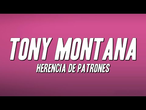 Herencia de Patrones - Tony Montana (Letra)