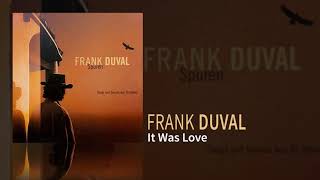 Frank Duval - It Was Love video
