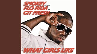 What Girls Like Feat. Flo Rida and Git Fresh