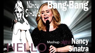 Adele vs. Nancy Sinatra - Hello Bang-Bang | Mashup (Audio)