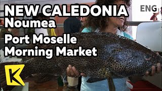 【K】New Caledonia Travel-Noumea[뉴칼레도니아 여행-누메아]모젤 항구 아침시장/Port Moselle Morning Market/Fish/Music/Fruit