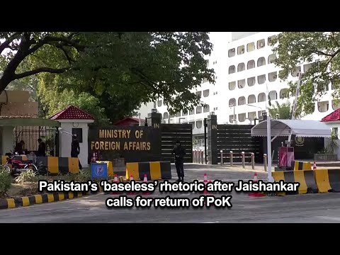 Pakistan’s ‘baseless’ rhetoric after Jaishankar calls for return of PoK