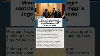 Jadi Sorotan Dunia! Prabowo Kaget Dengar Profesor Inggris Fasih Bahasa Indonesia