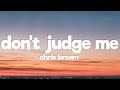 Chris Brown Don T Judge Me Lyrics