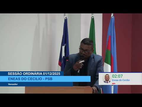  SESSÃO DIA 01/12/2025 – PRONUNCIAMENTO DO VEREADOR ENÉAS DO CECÍLIO