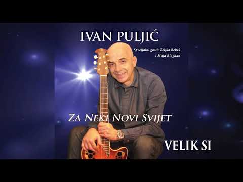 Ivan Puljić, Željko Bebek (duet) - Velik Si
