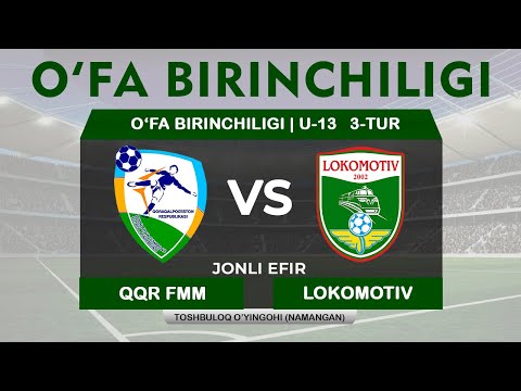 QQR FMM vs Lokomotiv | O‘FA Birinchiligi U-13