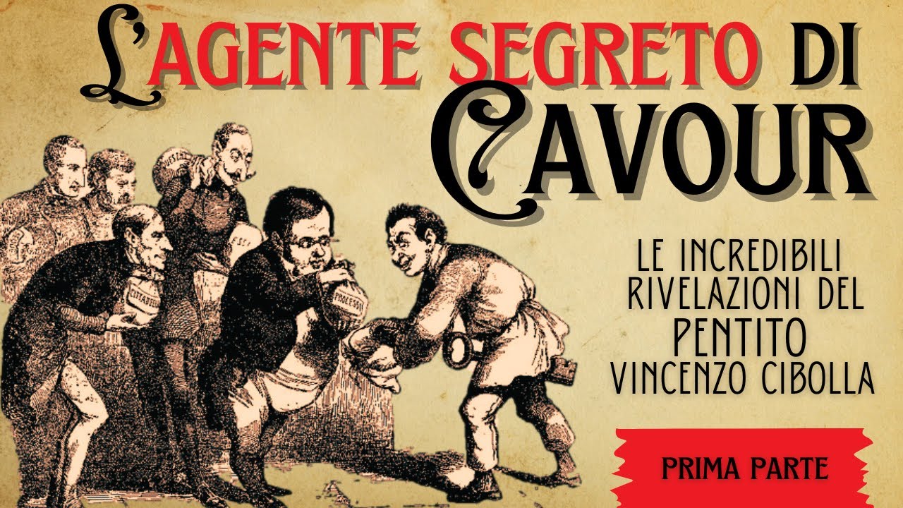 L'agente segreto di Cavour (1) - Le incredibili rivelazioni del pentito Vincenzo Cibolla