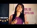 Dil De Diya Hai Sonu Kakkar