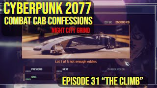 Cyberpunk 2077 - Combat Cab Confessions 🚕 - Episode 31 - "The Climb" | Night City Grind