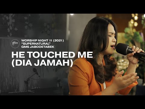 HE TOUCHED ME (DIA JAMAH) - WORSHIP NIGHT 11 (2021) GMS JABODETABEK