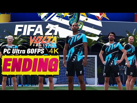FIFA 21: VOLTA Campaign Mode Ending [Pc Ultra - 4K] Full Walkthrough