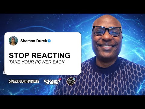 Stop Reacting. This Is How You Take Your Power Back (Shaman Durek Live)