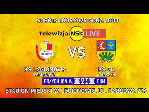 tv.nsk.pl [LIVE] KS Legionovia Legionowo - CK KS Troszyn 2025-05-10 15:00 4L-29 #NSKTV