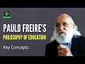 Paulo Freire’s Philosophy of Education: Key Concepts