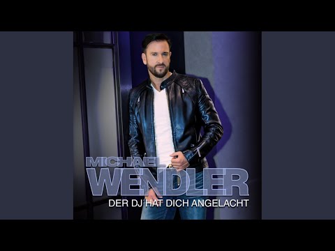 Der Dj Hat Dich Angelacht - Michael Wendler