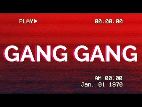 download lagu mp3 mp4 Gang Gang Gang Lyrics, download lagu Gang Gang Gang Lyrics gratis, unduh video klip Gang Gang Gang Lyrics