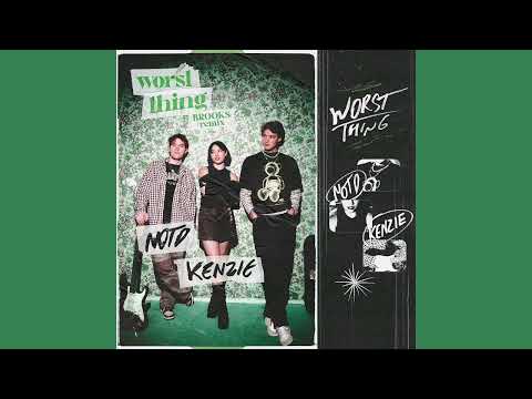 NOTD & Kenzie - Worst Thing (Brooks Extended Remix) [FREE DOWNLOAD]