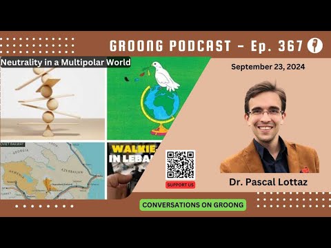 Pascal Lottaz - Neutrality Studies, Armenia and the Incoming Multipolar World | Ep 367 - Sep 23, 2024