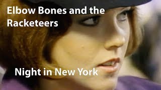 Elbow Bones And The Racketeers - A Night in New York (1983) [Restored]